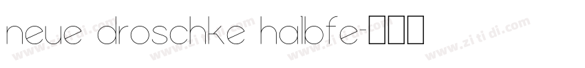 Neue Droschke Halbfe字体转换